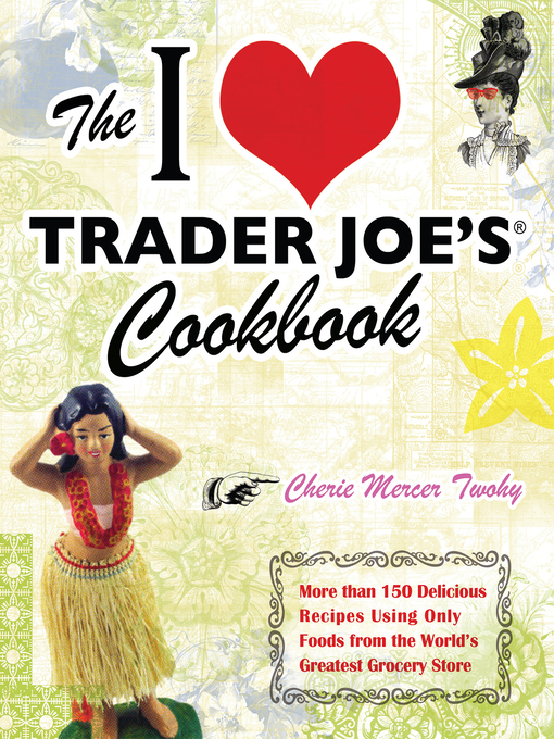 Cover image for The I Love Trader Joe's Cookbook